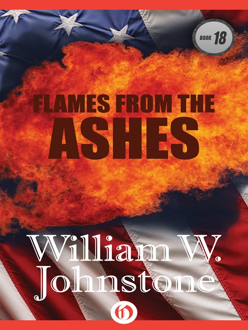Title details for Flames From The Ashes by William W. Johnstone - Available